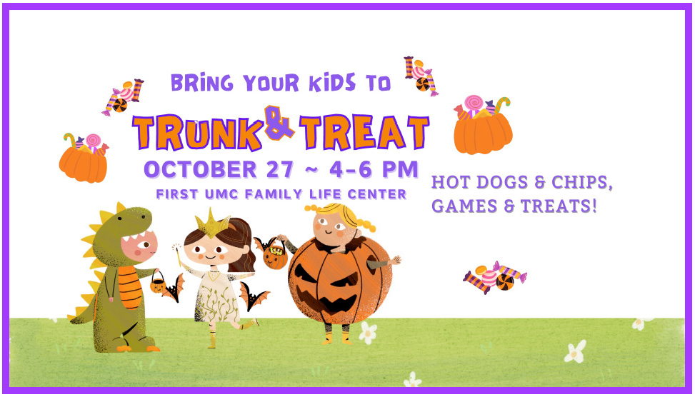 Trunk N Treat October 27th 4pm - 6pm